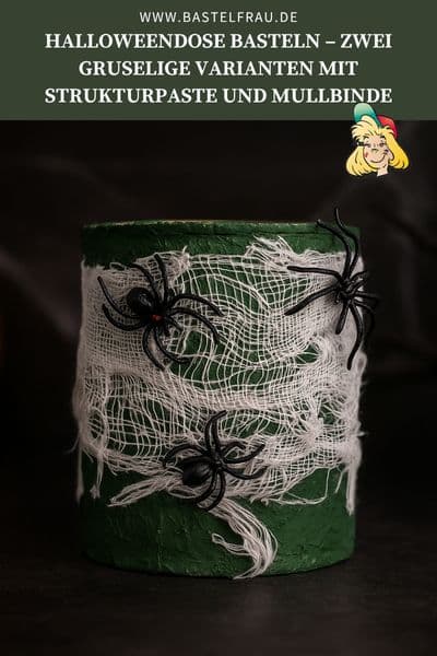 Halloweendose basteln – zwei gruselige Varianten mit Strukturpaste und Mullbinde