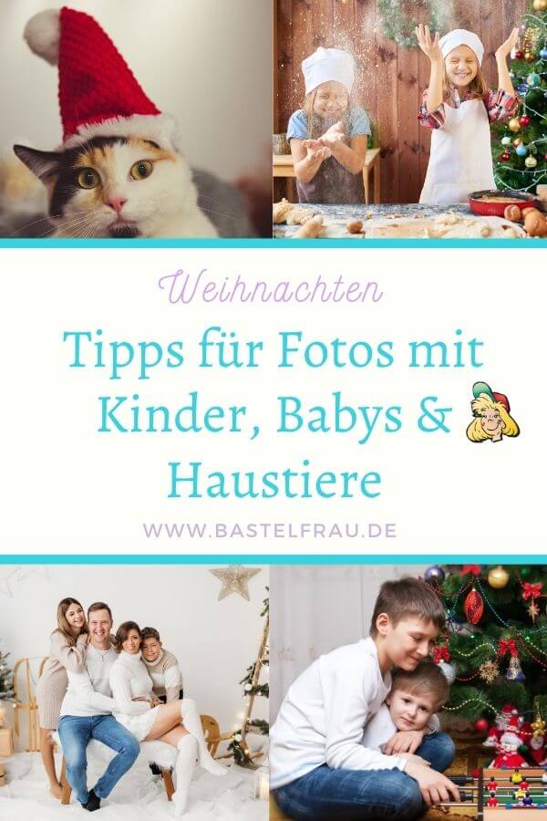 Weihnachtsfotos mit der Familie: Pinterestbild mit Fotocollage aus 4 weihnachtlichen Bildern mit Tieren, Kindern und Erwachsenen