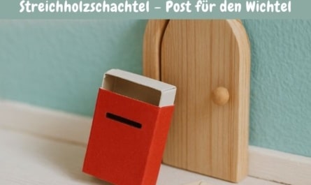 Wichtel-Briefkasten aus einer Streichholzschachtel – Post für den Wichtel