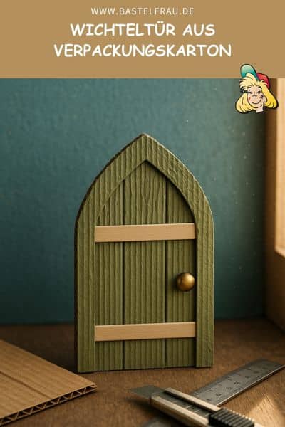 Wichteltür aus Verpackungskarton – Upcycling deluxe