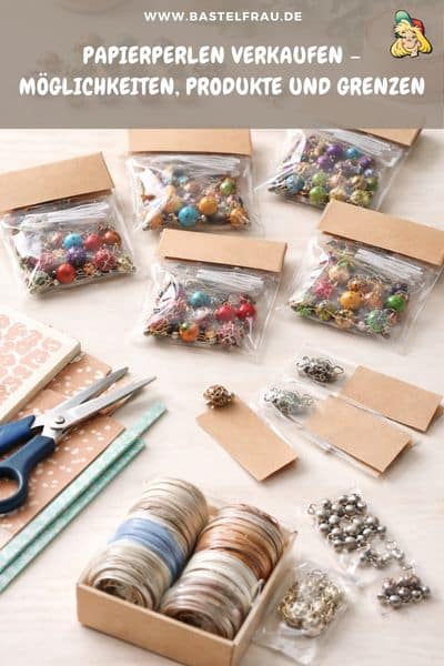 Papierperlen verkaufen – Möglichkeiten, Produkte und Grenzen