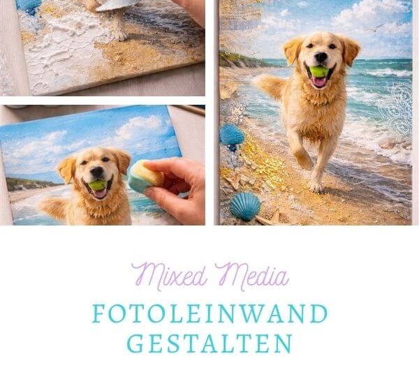 Fotoleinwand im Mixed Media Stil gestalten – so wird dein Foto zum Kunstwerk
