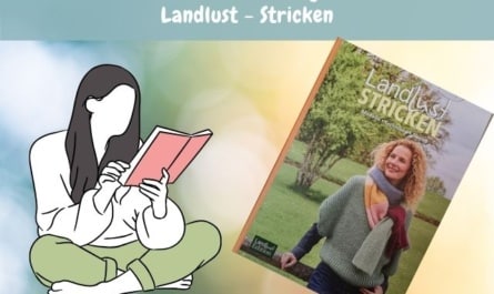 Landlust Stricken – Modelle, Techniken, Tipps