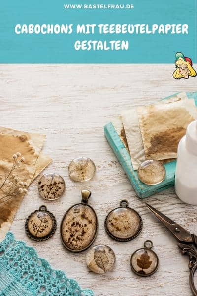 Cabochons mit Teebeutelpapier gestalten