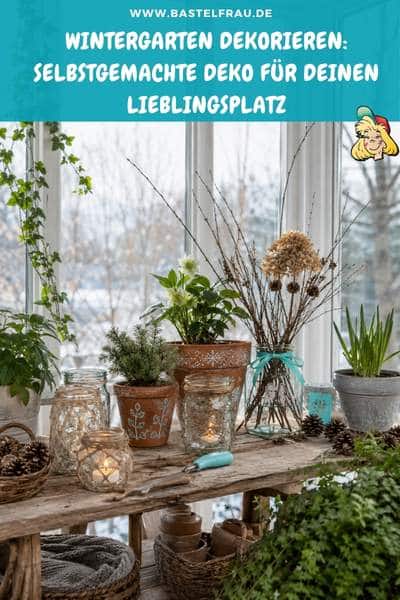 Wintergarten dekorieren: selbstgemachte Deko für deinen Lieblingsplatz