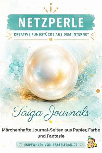 Netzperle: Taiga Journals – Art Journaling mit Papier, Farbe und Fantasie