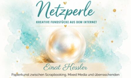 Einat Kessler – Papierkunst zwischen Scrapbooking, Mixed Media und überraschenden Konstruktionen